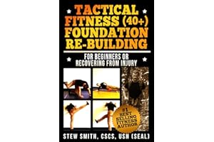 Tactical Fitness (40+) Foundation Rebuilding: For Beginners or Those Recovering from Injury