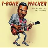 The Essential T-Bone Walker Collection