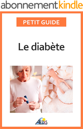 Download Le diabète: Adopter le bon régime alimentaire pour affronter cette maladie (Petit guide t. 361) PDF