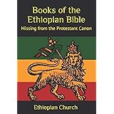 Books of the Ethiopian Bible: Missing from the Protestant Canon