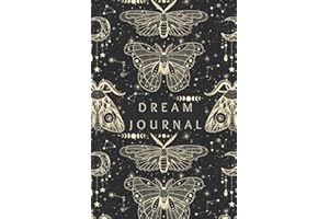 Dream Journal Notebook: Diary. Track Your Dreams, Interpretations. Ideal Gift for Women, Girls, Men (Personal Growth/ Spiritual Growth)