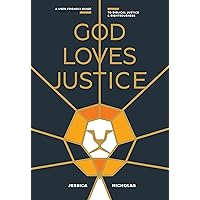 God Loves Justice: A User-Friendly Guide to Biblical Justice and Righteousness