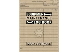 Equipment Maintenance Log Book: Mega 150 Pages to Track Repairs, Service & Daily Preventative Care for Machinery, Farm or Construction Equipment, Gym Equipment & More.