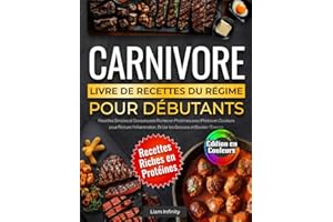 Livre de Recettes du Régime Carnivore pour Débutants: Recettes Simples et Savoureuses Riches en Protéines avec Photos en Coul