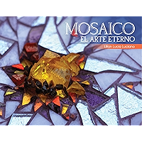 Mosaico, el arte eterno (Spanish Edition) book cover