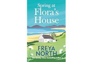 Spring at Flora's House: an uplifting, witty and heartwarming story of friendship and bravery from one of the UK's best loved