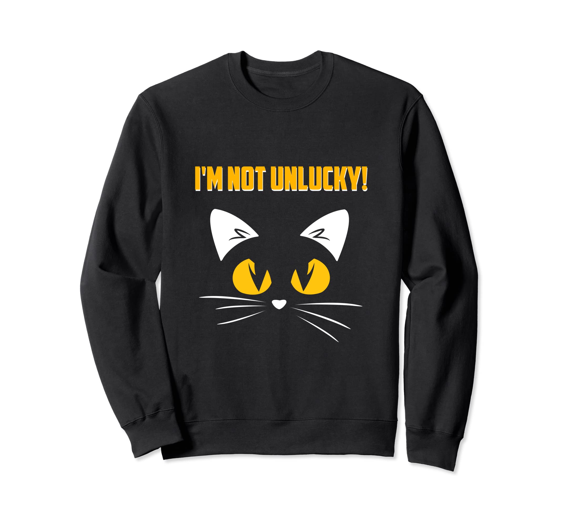 I'm Not Unlucky Black Cat Kitten Claw Breed Pet Meow Cat Top Sweatshirt