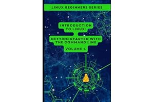 Volume 1: Introduction to Linux: Getting Started with the Command Line (Linux Beginners Book Series: Mastering the Essentials from the Ground Up)