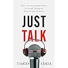 Just Talk: How to Attract Dream Clients by Simply Talking on Other People's Podcasts
