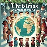 Christmas Around the World: Stories and Traditions from Around the Globe
