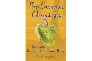 The Coconut Chronicles: Two Guys, One Caribbean Dream House