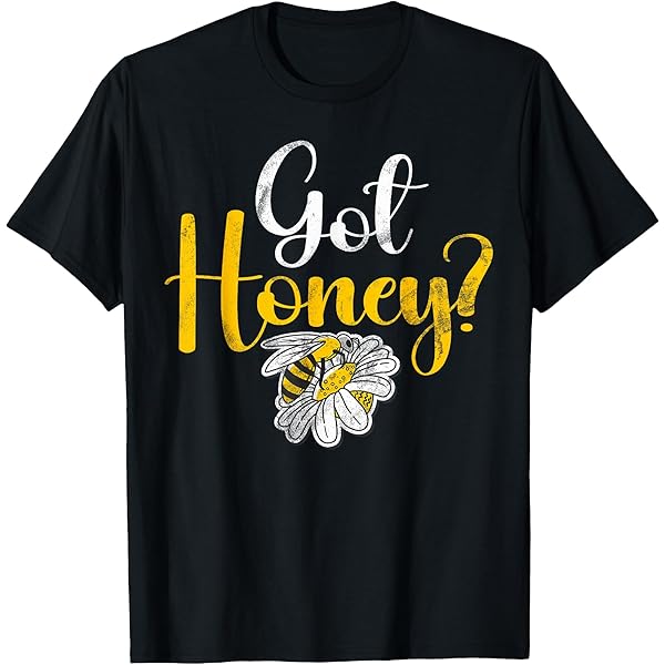 Amazon.com: Got Honey T-Shirt : Clothing, Shoes & Jewelry