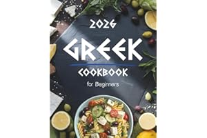 Greek Cookbook for Beginners: Authentic & Easy Greek Food Recipes Made Simple – Traditional Mediterranean Dishes, Quick 5-Ing