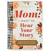 Mom, I Want to Hear Your Story: A Mother's Guided Journal To Share Her Life & Her Love