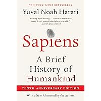Sapiens [Tenth Anniversary Edition]: A Brief History of Humankind