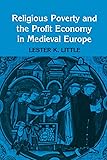 Religious Poverty and the Profit Economy in Medieval Europe