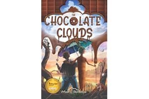 The Chocolate Clouds: A magical journey through a world of chocolate, sweets, and all kinds of delicious food.