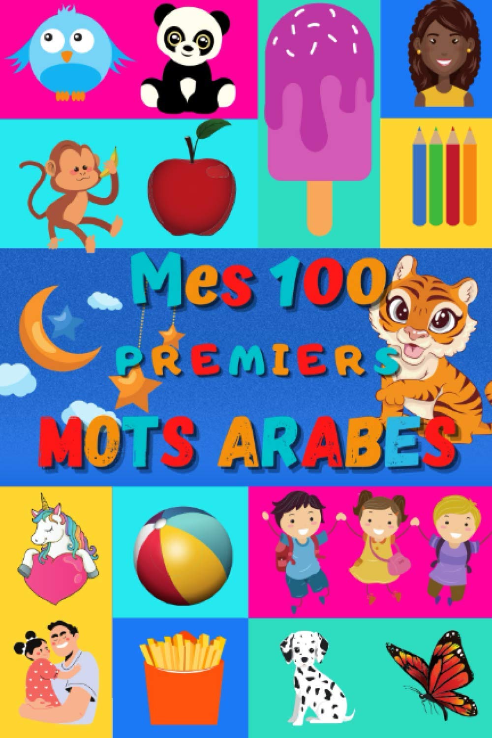 Mes 100 Premiers Mots Arabes Apprendre L Arabe Enfants 2 A 6 Ans Bebe Et Maternelle Imagier 100 Belles Images Couleur Avec Mots En Arabe Et Francais French Edition Delarosa Effie Amazon Com Books