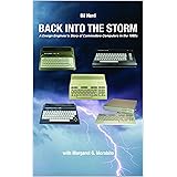 Back into the Storm: A Design Engineer's Story of Commodore Computers in the 1980s