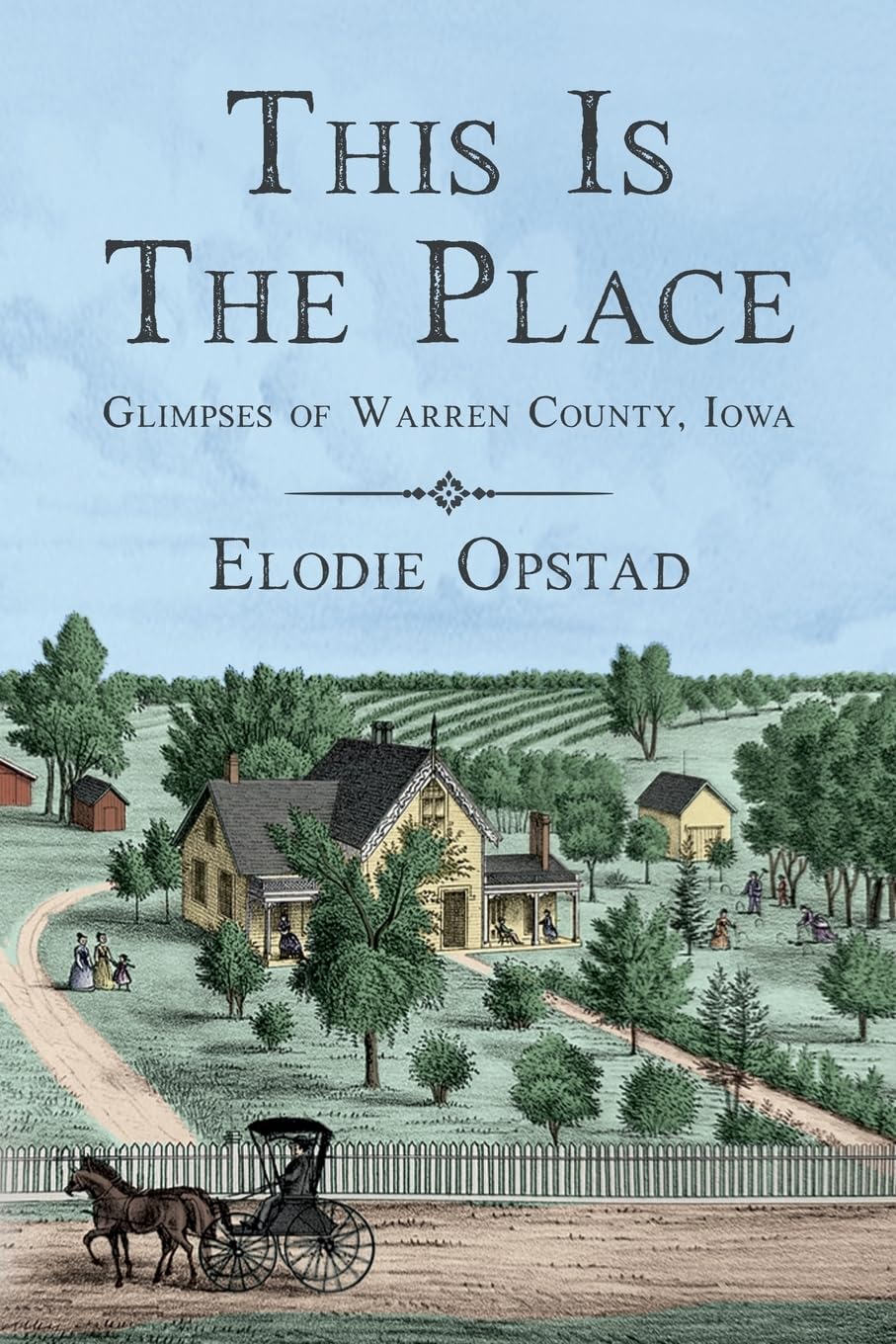 Photo 1 of This Is The Place: Glimpses of Warren County, Iowa