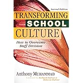Transforming School Culture: How to Overcome Staff Division (Leading the Four Types of Teachers and Creating a Positive School Culture)