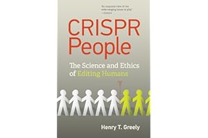 CRISPR People: The Science and Ethics of Editing Humans