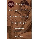 The Scientific Sherlock Holmes: Cracking the Case with Science and Forensics