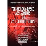 Technology-Based Assessments for 21st Century Skills: Theoretical and Practical Implications from Modern Research (Current Pe