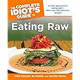 The Complete Idiot's Guide to Eating Raw (Complete Idiot's Guides)