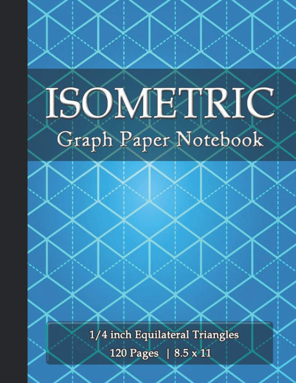 Isometric Graph Paper Notebook: Isometric Notebook with Graph Paper for 3D Shapes Drawing, 120 Pages, 8.5" x 11" Inches