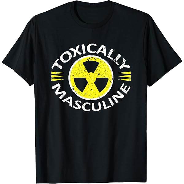 Toxic Masculinity Antifeminism T-Shirt For Men - Bold Statement Tee