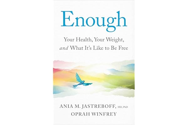 Enough: Your Health, Your Weight, and What It's Like To Be Free