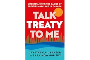 Talk Treaty to Me: Understanding the Basics of Treaties and Land in Canada