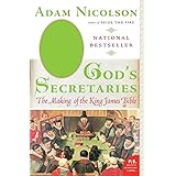 God's Secretaries: The Making of the King James Bible