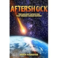 Aftershock: The Ancient Cataclysm That Erased Human History