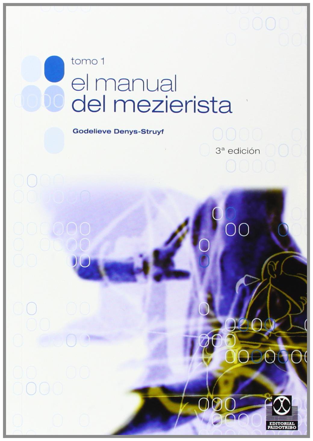 Manual del mezierista, El (Tomo I) (Medicina)