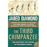 The Third Chimpanzee: The Evolution and Future of the Human Animal (P.S.)