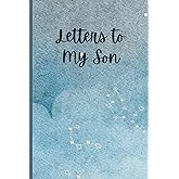 Letters to My Son: A Memory Keepsake Journal with 42 Prompts from Parents to Son. A Thoughtful Gift for Mothers, Fathers, Par