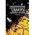 UNDERSTANDING THE UNIVERSE: FROM QUARKS TO COSMOS (REVISED EDITION)