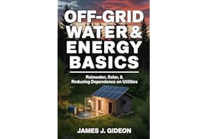 Off-Grid Water and Energy Basics: Rainwater, Solar, and Reducing Dependence on Utilities