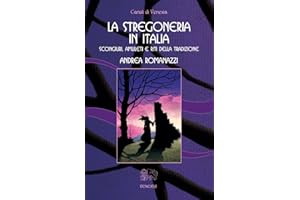 La Stregoneria in Italia: scongiuri, amuleti e riti della tradizione (Italian Edition)