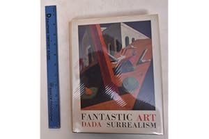 Fantastic Art, Dada, Surrealism
