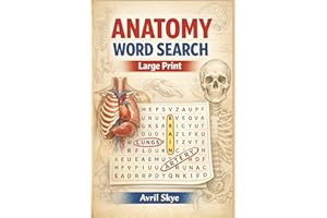 Anatomy Word Search: Think Fast! Anatomy Puzzles for Smart Minds: Large Print | 60 Puzzles | Human Anatomy, Physiology & the 
