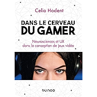 Dans le cerveau du gamer : Neurosciences et UX dans la conception de jeux vidéo (French Edition) book cover