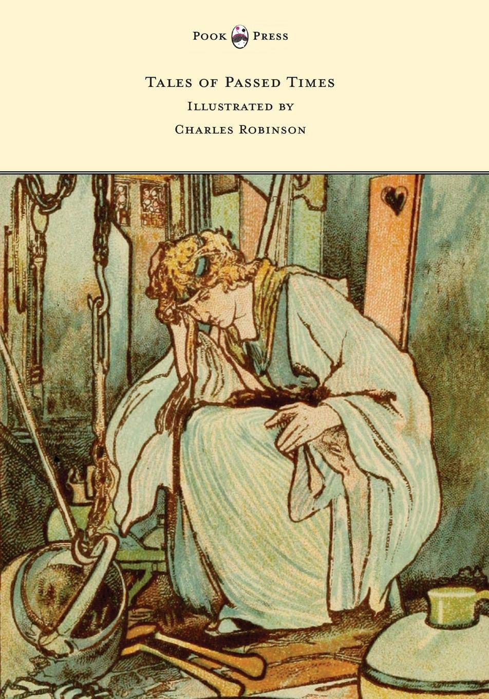 Tales Of Passed Times Illustrated By Charles Robinson - 