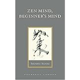 Zen Mind, Beginner's Mind: Informal Talks on Zen Meditation and Practice (Shambhala Library)