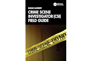 Crime Scene Investigator (CSI) Field Guide