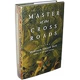 Master of the Crossroads: A Novel
