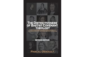 The Distinctiveness of Baptist Covenant Theology: Revised Edition