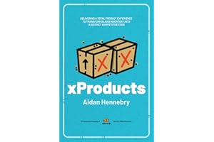 xProducts: Delivering A Total Product Experience to Transform Bland Inventory Into A Distinct Competitive Edge